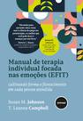 Livro - Manual de Terapia Individual Focada nas Emoções (EFIT) Livro - Manual de Terapia Individual Focada nas Emoções (EFIT)