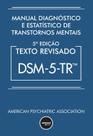 Livro - Manual Diagnóstico e Estatístico de Transtornos Mentais - DSM-5-TR Livro - Manual Diagnóstico e Estatístico de Transtornos Mentais - DSM-5-TR