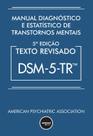 Livro - Manual Diagnóstico e Estatístico de Transtornos Mentais - DSM-5-TR Livro - Manual Diagnóstico e Estatístico de Transtornos Mentais - DSM-5-TR
