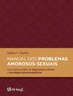 Livro - Manual Dos Problemas Amorosos-Sexuais - Guia Teorico-Pratico De Diagnosticos Clinicos E Estrategicas Psicoterapeuticas Livro - Manual Dos Problemas Amorosos-Sexuais - Guia Teorico-Pratico De Diagnosticos Clinicos E Estrategicas Psicoterapeuticas