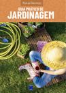 Livro - Manual Natureza - Volume 3: Guia Prático de Jardinagem