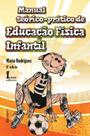 Livro - Manual Teórlco-prático de Educação Física Infantil - Rodrigues - Ícone