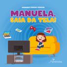 Livro - Manuela, saia da tela!