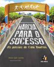 Livro - Marcha para o sucesso: Os passos de Caio Bonfim