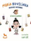Livro - Maria Novelinha - Aventuras E Historinhas Livro - Maria Novelinha - Aventuras E Historinhas