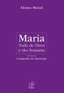 Livro - Maria, toda de Deus e tão humana