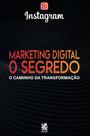 Livro - Marketing Digital O Segredo - Instagram
