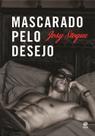 Livro - Mascarado pelo desejo Livro - Mascarado pelo desejo