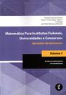 Livro - Matemática para Institutos Federais, Universidades e Concursos: Questões de Concursos Vol. 1 Livro - Matemática para Institutos Federais, Universidades e Concursos: Questões de Concursos Vol. 1