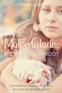 Livro - Maternidade: Presente ou fardo?
