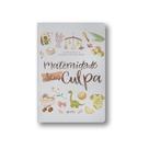 Livro - Maternidade Sem Culpa