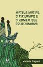 Livro - Mateus Matias, o pirilampo e o homem que escrevinhava