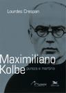 Livro - Maximiliano Kolbe - Pureza e martírio