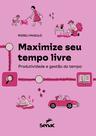 Livro - Maximize seu tempo livre Livro - Maximize seu tempo livre