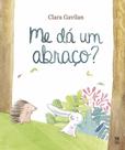 Livro - Me dá um abraço? Livro - Me dá um abraço?