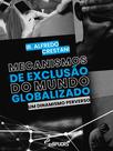 Livro - Mecanismos de exclusão do mundo globalizado Livro - Mecanismos de exclusão do mundo globalizado