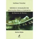 Livro - Medida e avaliação em educação física e esportes de Barrow & Mcgee Livro - Medida e avaliação em educação física e esportes de Barrow & Mcgee