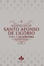 Livro - Meditações De Santo Afonso De Ligório Para A Quaresma