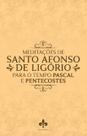 Livro - Meditações De Santo Afonso De Ligório Para O Tempo Pascal E Pentecostes