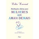 Livro - Meditacões diárias para mulheres que amam demais