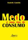 Livro - Medo e suas vias de consumo Livro - Medo e suas vias de consumo