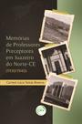 Livro - Memórias De Professores Preceptores Em Juazeiro Do Norte-Ce