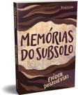 Livro - Memórias do subsolo - Fiódor Dostoiévski Livro - Memórias do subsolo - Fiódor Dostoiévski