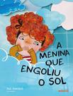 Livro - Menina Que Engoliu O Sol, A