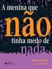 Livro - Menina Que Nao Tinha Medo De Nada, A