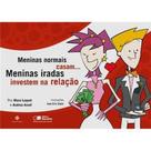 Livro - Meninas Normais Casam... Meninas Iradas Investem na Relação - Andrea Assef
