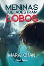 Livro - Meninas que Adestram Lobos