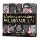 Livro - Meninas Sonhadoras, Mulheres Cientistas Livro - Meninas Sonhadoras, Mulheres Cientistas