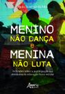 Livro - Menino não dança e menina não luta
