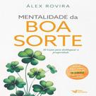 Livro Mentalidade da boa sorte - 30 Lições para desbloquear a prosperidade Livro Mentalidade da boa sorte - 30 Lições para desbloquear a prosperidade