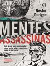 Livro - Mentes Assassinas - Tudo O Que Voce Queria Saber Sobre Serial Killers, Mas Tinha Medo De Perguntar