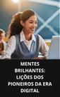 Livro Mentes Brilhantes Lições dos Pioneiros da Era Digital