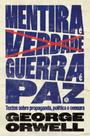 Livro - Mentira é verdade, guerra é paz
