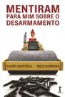 Livro - Mentiram Para Mim Sobre o Desarmamento Livro - Mentiram Para Mim Sobre o Desarmamento