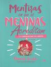 Livro - Mentiras Em Que As Meninas Acreditam E A Verdade Que As Liberta