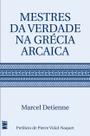 Livro - Mestres da verdade na Grécia arcaica