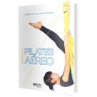 Livro Método Pilates Aéreo Educação Física Exercícios Físicos Tecnicas Introdução Equipamentos Exercícios Livro Método Pilates Aéreo Educação Física Exercícios Físicos Tecnicas Introdução Equipamentos Exercícios