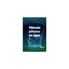 Livro - Método Pilates na Água - Melo - Phorte