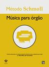 Livro - Método Schmoll - Música para órgão