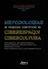 Livro - Metodologias de Pesquisas Científicas no Ciberespaço/Cibercultura: Livro - Metodologias de Pesquisas Científicas no Ciberespaço/Cibercultura: