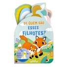 Livro - Meu alô sonoro: De quem são esses filhotes? Livro - Meu alô sonoro: De quem são esses filhotes?