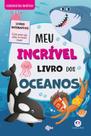 Livro - Meu Incrível Livro dos Oceanos - Com pop-up e abas