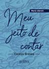 Livro - Meu jeito de contar Contos breves Livro - Meu jeito de contar Contos breves