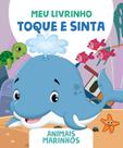 Livro - Meu Livrinho Toque e Sinta - Animais Marinhos