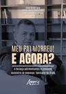 Livro - Meu Pai Morreu! E agora?