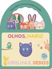 Livro - Meu Primeiro Livro De Esconde-Esconde - Olhos, Nariz, Orelha, Dedos